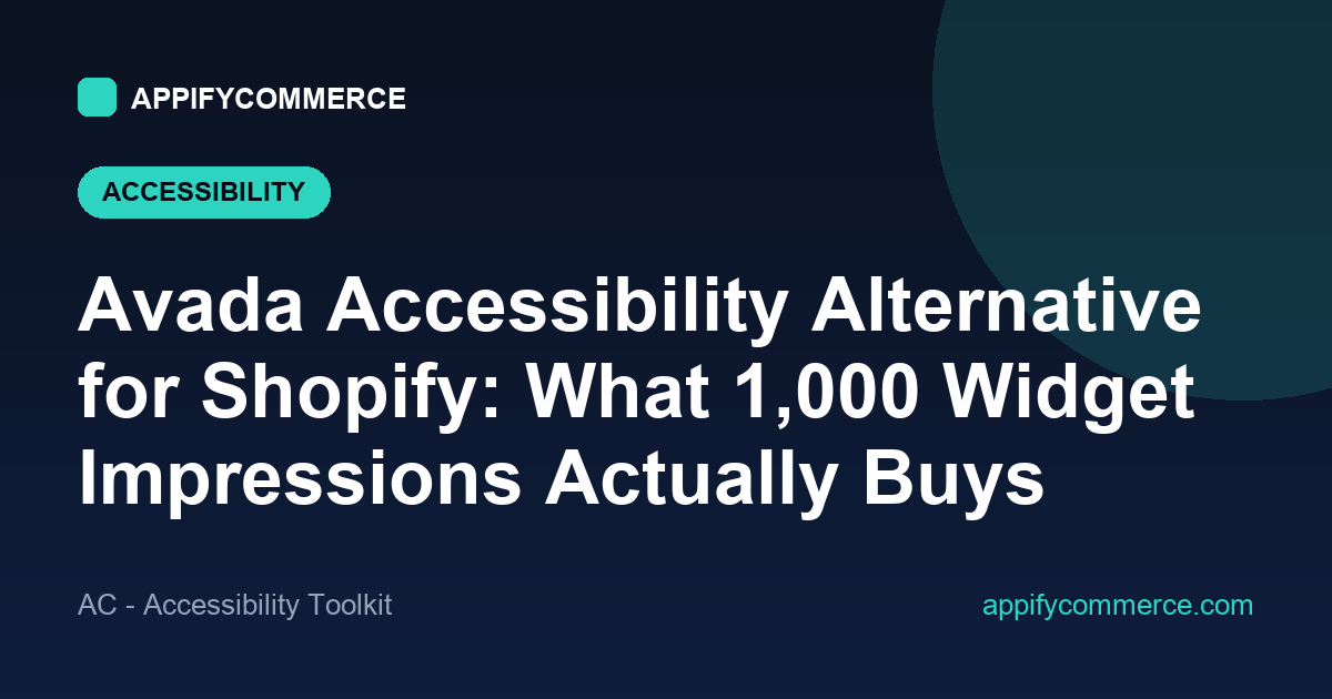 Avada Accessibility alternative for Shopify — what a widget-impression cap really means